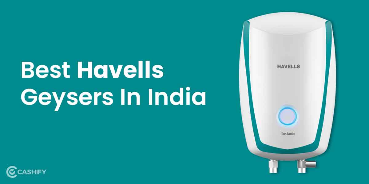 5 Best Havells Geysers In India - Cashify