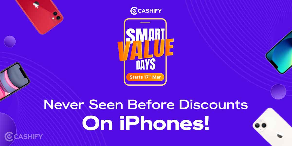 Cashify-Smart-Value-Days-Never-Seen-Before-Discounts-On-iPhones.jpg