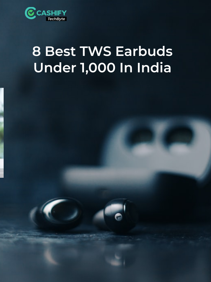 8 Best TWS Earbuds Under 1 000 In India Cashify